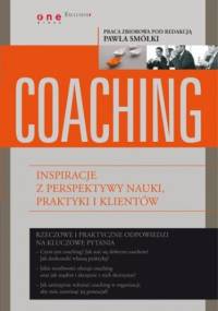 Coaching. Inspiracje z perspektywy nauki, praktyki i klientów - Paweł Smółka