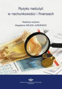 Ryzyko nadużyć w rachunkowości i finansach - Wójcik-Jurkiewicz Magdalena