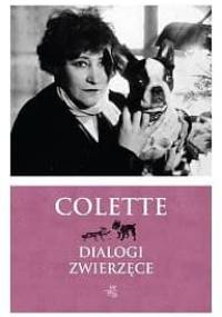 Dialogi zwierząt - Sidonie-Gabrielle Colette