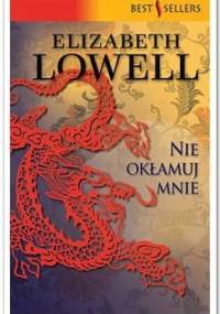 Nie okłamuj mnie - Elizabeth Lowell