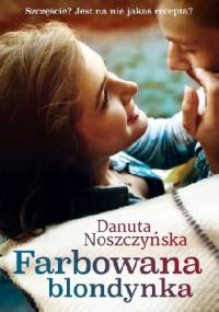 Farbowana blondynka - Danuta Noszczyńska