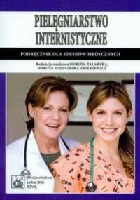 Pielęgniarstwo internistyczne - Dorota Talarska, Dorota Zozulińska-Ziółkiewicz