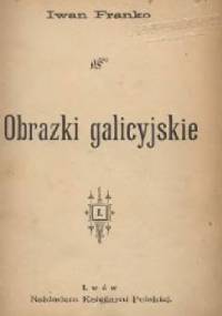 Obrazki galicyjskie - Iwan Franko
