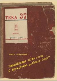 Romantyczna silva rerum. O Norwidowym "Albumie Orbis" - Piotr Chlebowski