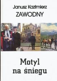 Motyl na śniegu - Janusz Kazimierz Zawodny