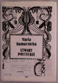 Utwory poetyckie prozą i wierszem - Maria Komornicka