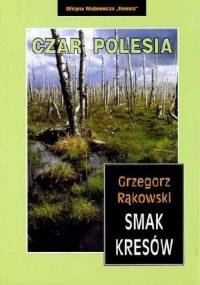 Czar Polesia - Grzegorz Rąkowski