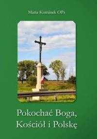 Pokochać Boga, Kościół i Polskę - Maria Kominek