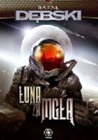 Łuna za mgłą - Rafał Dębski