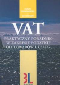 VAT. Praktyczny poradnik w zakresie podatku od towarów i usług - Danuta Młodzikowska, Ulf Svensson