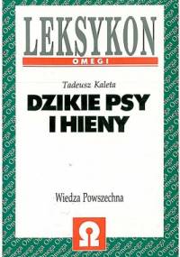 Dzikie psy i hieny - Tadeusz Kaleta