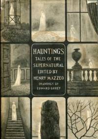 Hauntings. Tales of the Supernatural - Henry Mazzeo