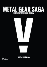 Metal Gear Saga - historia serii Hideo Kojimy - Maciej Marchewka "Komodo"