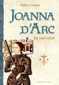 Joanna d'Arc. Jej historia - Helen Castor