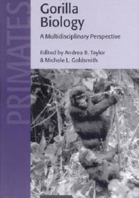 Gorilla Biology. A Multidisciplinary Perspective - Andrea B. Taylor