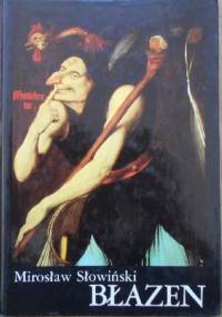 Błazen. Dzieje postaci i motywu - Mirosław Słowiński