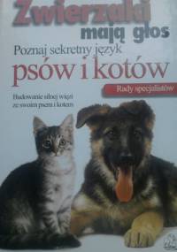 Zwierzaki mają głos. Poznaj sekretny język psów i kotów. - Ellen Phillips