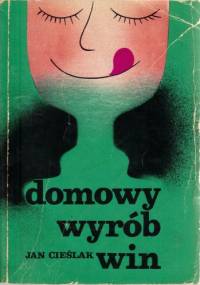 Domowy wyrób win - Jan Cieślak