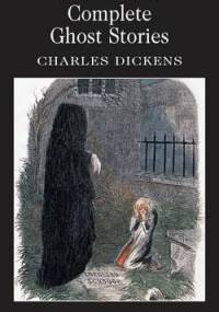 Complete Ghost Stories - Charles Dickens