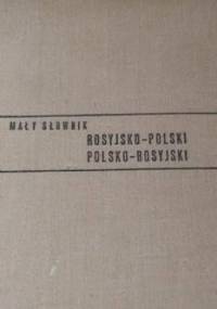 Mały słownik rosyjsko-polski i polsko-rosyjski - Andrzej Bogusławski