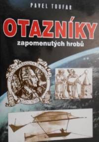 Otazníky zapomenutých hrobů - Pavel Toufar