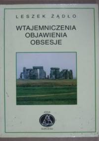Wtajemniczenia, objawienia, obsesje - Leszek Żądło