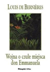Wojna o czułe miejsca don Emmanuela - Louis de Bernières