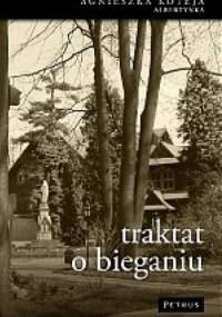 Traktat o bieganiu - Agnieszka Koteja