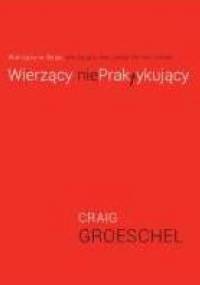 Wierzący niepraktykujący. - Craig Groeschel