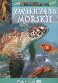 Biblioteka Wiedzy. Zwierzęta Morskie - praca zbiorowa