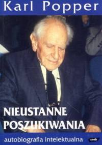 Nieustanne Poszukiwania. Autobiografia intelektualna - Karl Popper