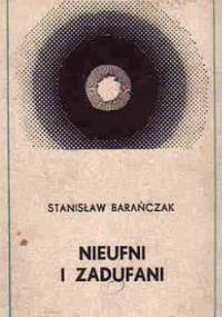 Nieufni i zadufani - Stanisław Barańczak