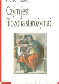 Czym jest filozofia starożytna? - Pierre Hadot