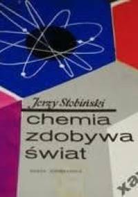 Chemia zdobywa świat - Jerzy Stobiński