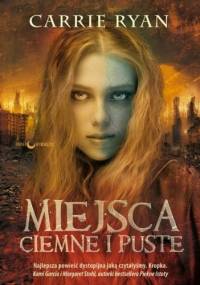 Miejsca ciemne i puste - Carrie Ryan