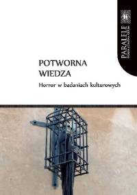 Potworna wiedza. Horror w badaniach kulturowych