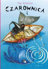 Czarownica i ryba - Maja Strzebońska