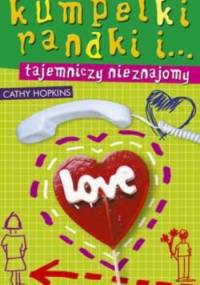 Kumpelki, randki i... tajemniczy nieznajomy - Cathy Hopkins