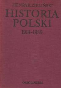 Historia Polski 1914 - 1939 - Henryk Zieliński