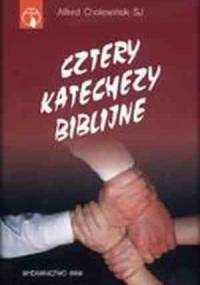 Cztery katechezy biblijne - Alfred Cholewiński