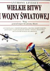 Wielkie Bitwy I Wojny Światowej - Anthony Livesey