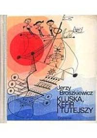 Kluska, Kefir i Tutejszy - Jerzy Broszkiewicz
