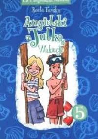 Angielski z Julką 5 Wakacje - Beata Turska