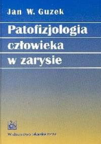 Patofizjologia człowieka w zarysie - Jan W. Guzek