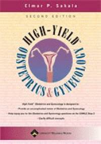 High-Yield Obstetrics and Gynecology - Elmar P. Sakala