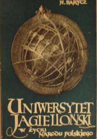 Uniwersytet Jagielloński w życiu narodu polskiego - Henryk Barycz