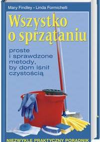 Wszystko o sprzątaniu - Mary Findley, Linda Formichelli