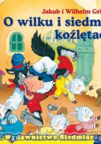 O wilku i siedmiu koźlętach - Jacob Grimm, Wilhelm Grimm