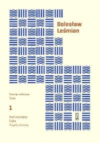 Poezje zebrane. Tom 1 - Bolesław Leśmian