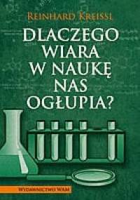 Dlaczego wiara w naukę nas ogłupia? - Reinhard Kreissl
